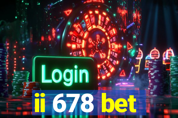 ii 678 bet